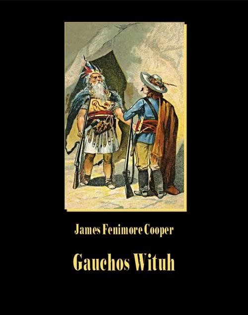 okładka Gauchos Wituh ebook | epub, mobi | James Fenimore Cooper