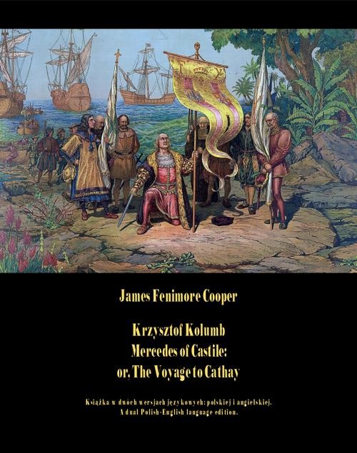 okładka Krzysztof Kolumb. Mercedes of Castile: or, The Voyage to Cathay ebook | epub, mobi | James Fenimore Cooper