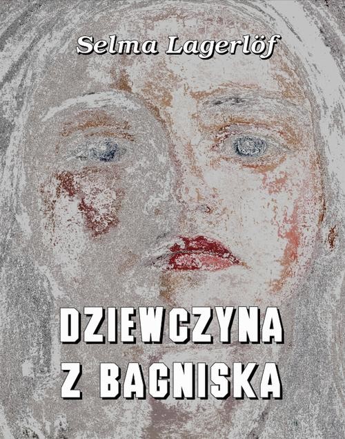 okładka Dziewczyna z bagniska ebook | epub, mobi | Selma Lagerlöf