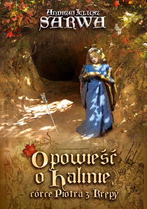 okładka Opowieść o Halinie, córce Piotra z Krępy. Legenda sandomierska ebook | epub, mobi | Andrzej Juliusz Sarwa