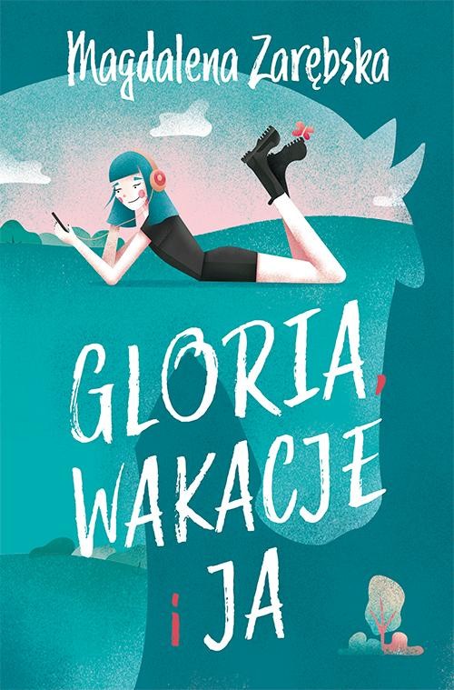 okładka Gloria, wakacje i ja ebook | epub, mobi | Magdalena Zarębska
