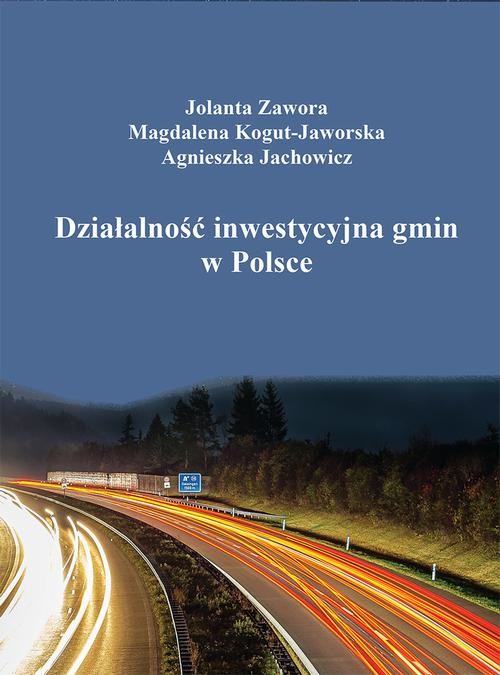 okładka Działalność inwestycyjna gmin w Polsce ebook | pdf | Jolanta Zawora, Magdalena Kogut-Jaworska, Agnieszka Jachowicz