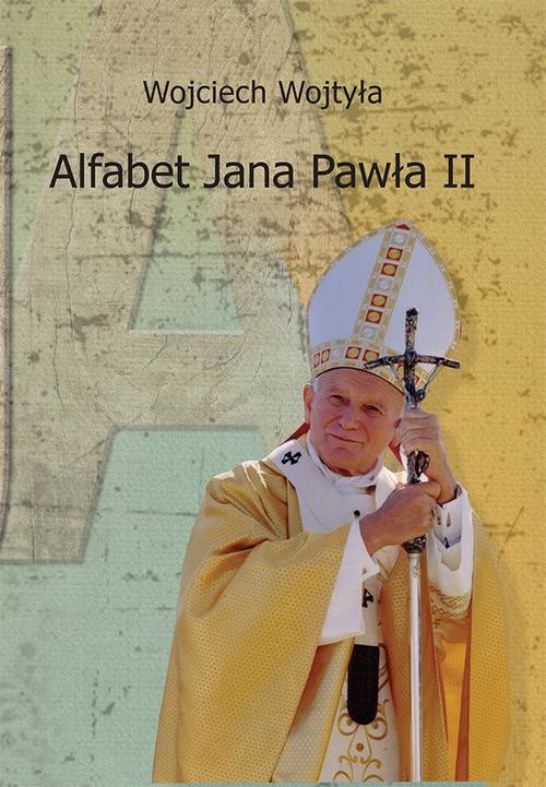 okładka Alfabet Jana Pawła II ebook | pdf | Wojciech Wojtyła