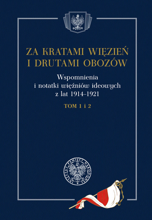 okładka Za kratami więzień i drutami obozów. Wspomnienia i notatki więźniów ideowych z lat 1914–1921, tom 1 i 2 książka | Praca Zbiorowa
