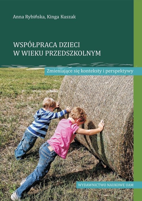 okładka Współpraca dzieci w wieku przedszkolnym Zmieniające się konteksty i perspektywy książka | Anna Rybińska, Kuszak Kinga