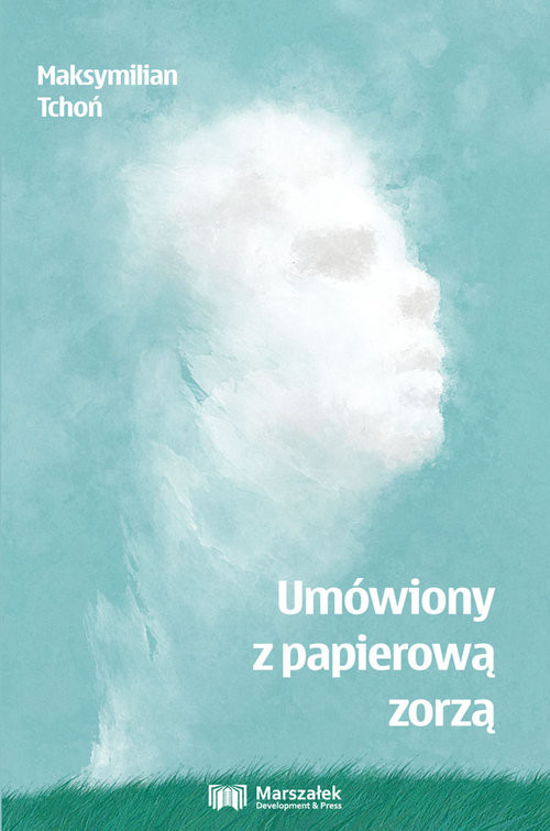 okładka Umówiony z papierową zorzą książka | Tchoń Maksymilian