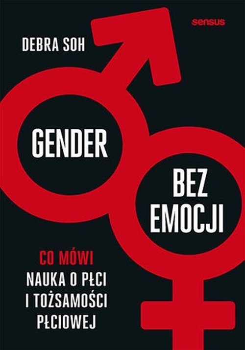 okładka Gender bez emocji Co mówi nauka o płci i tożsamości płciowej książka | Debra Soh