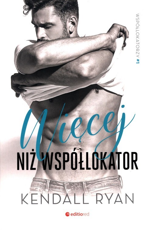 okładka Więcej niż współlokator Współlokatorzy #1 książka | Kendall Ryan