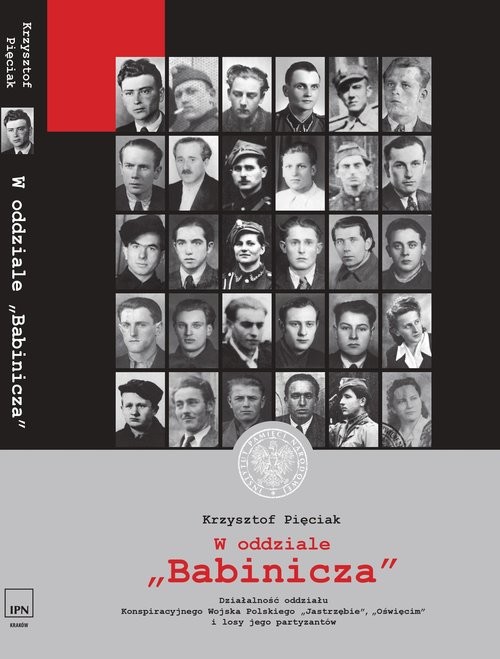 okładka W oddziale „Babinicza” Działalność oddziału Konspiracyjnego Wojska Polskiego „Jastrzębie”/„Oświęcim” i losy jego partyzantó książka | Krzysztof Pięciak