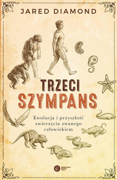 okładka Trzeci szympans Ewolucja i przyszłość zwierzęcia zwanego człowiekiem książka | Jared Diamond