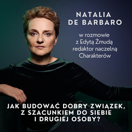 okładka Jak budować dobry związek z szacunkiem do siebie i drugiej osoby?  audiobook | MP3 | Natalia de Barbaro