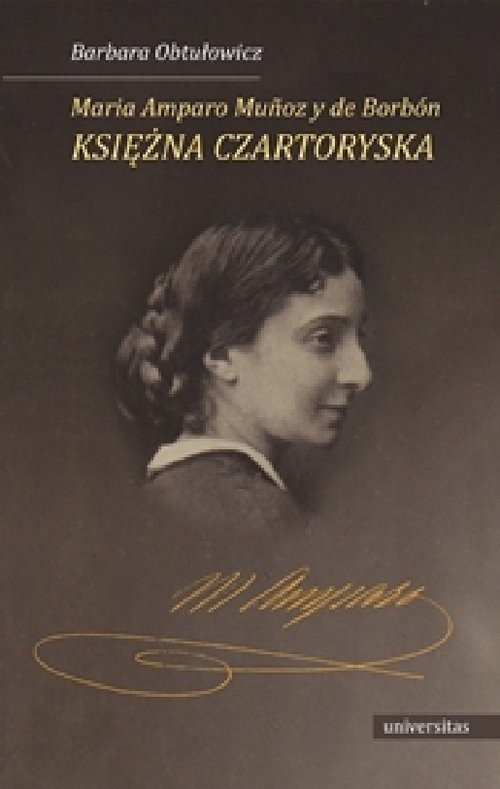 okładka Maria Amparo Munoz y de Borbón, księżna Czartoryska książka | Barbara Obtułowicz