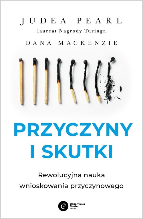 okładka Przyczyny i skutki Rewolucyjna nauka wnioskowania przyczynowego książka | Judea Pearl
