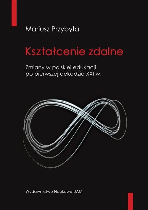 okładka Kształcenie zdalne Zmiany w polskiej edukacji po pierwszej dekadzie XXI wieku książka | Mariusz Przybyła