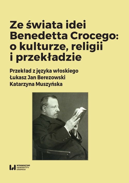 okładka Ze świata idei Benedetta Crocego: o kulturze, religii i przekładzie książka