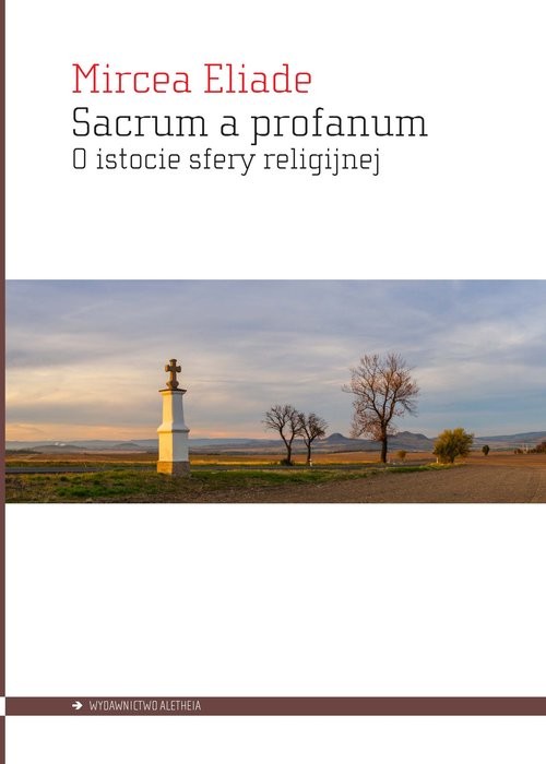 okładka Sacrum a profanum O istocie sfery religijnej książka | Mircea Eliade