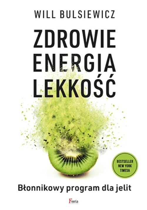 okładka Zdrowie, energia, lekkość Błonnikowy program dla jelit książka | Will Bulsiewicz