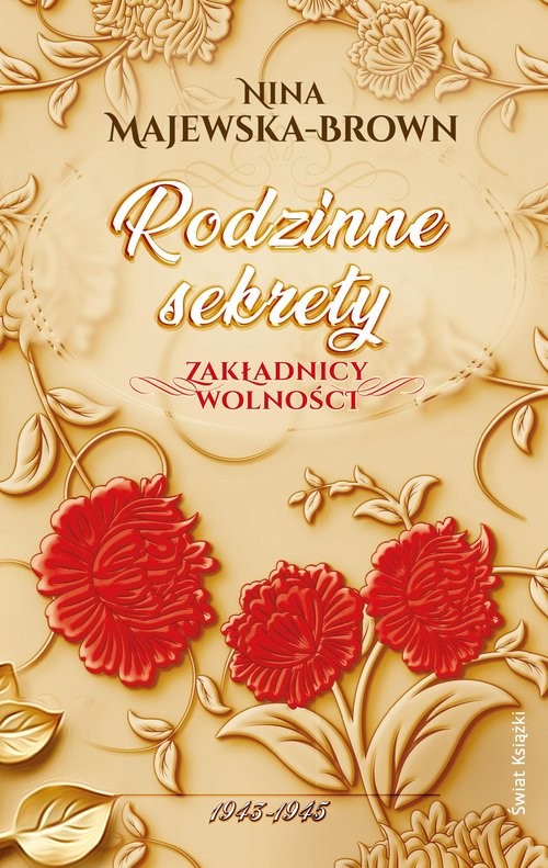 okładka Rodzinne sekrety 1943-1945 Zakładnicy wolności książka | Nina Majewska-Brown