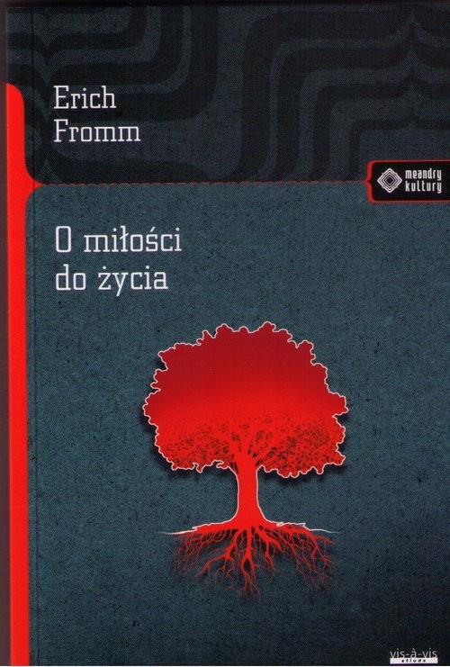 okładka O miłości do życia książka | Erich Fromm