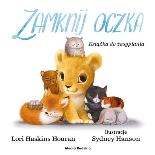 okładka Zamknij oczka. Książka do zasypiania książka | Haskins-Houran Lori, Hanson Sydney