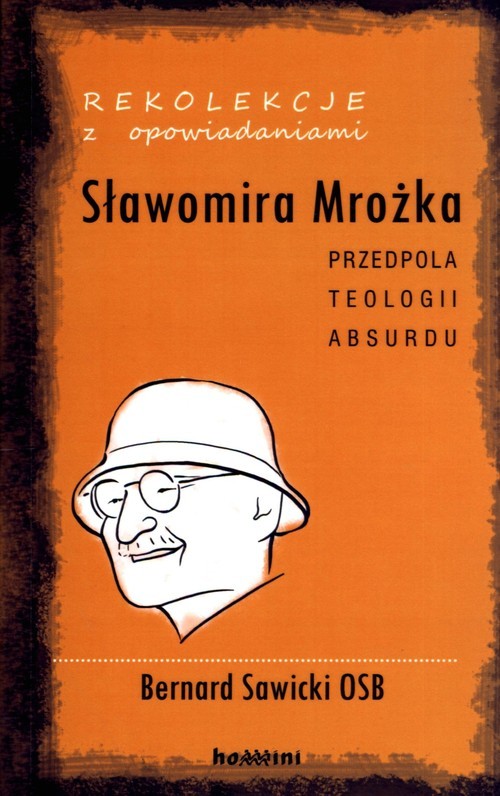 okładka Rekolekcje z opowiadaniami Sławomira Mrożka Przedpola teologii absurdu książka | Sawicki Bernard