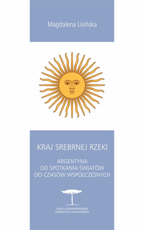 okładka Kraj Srebrnej Rzeki. Argentyna od spotkania światów do czasów współczesnych ebook | epub, mobi, pdf | Magdalena Lisińska