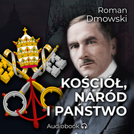 okładka Kościół, naród i państwo audiobook | MP3 | Roman Dmowski