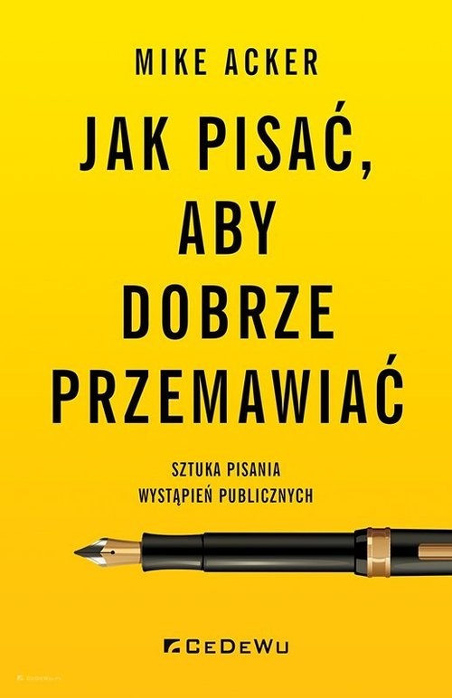 okładka Jak pisać, aby dobrze przemawiać. Sztuka pisania wystąpień publicznych książka | Acker Mike