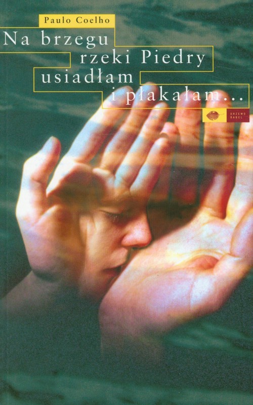 okładka Na brzegu rzeki Piedry usiadłam i płakałam... książka | Paulo Coelho