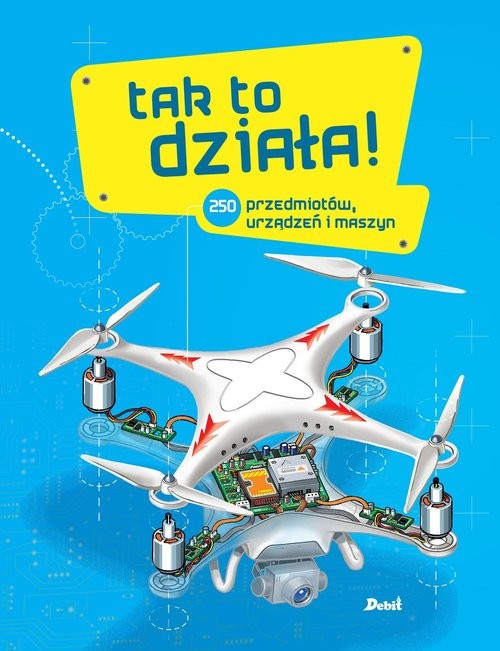 okładka Tak to działa 250 przedmiotów urządzeń i maszyn książka | Joël Lebeaume, Clément Lebeaume