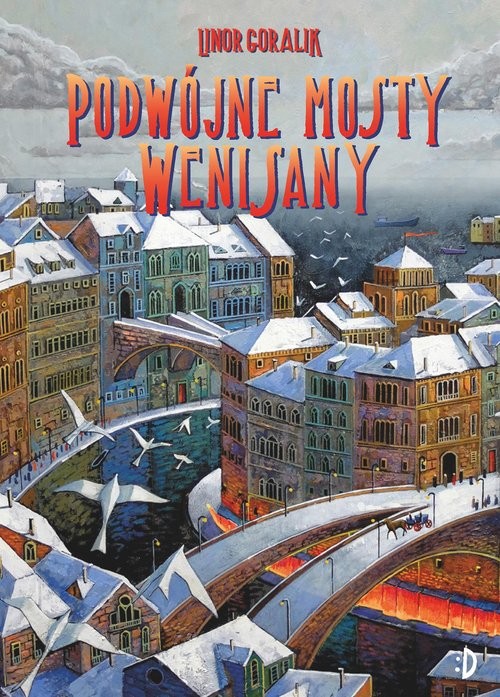 okładka Podwójne mosty Wenisany Wenisana  Tom 2 książka | Goralik Linor