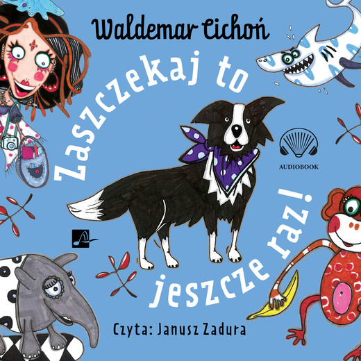 okładka Zaszczekaj to jeszcze raz! audiobook | MP3 | Waldemar Cichoń