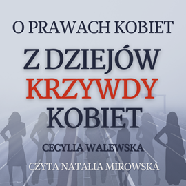 okładka Z dziejów krzywdy kobiet audiobook | MP3 | Walewska Cecylia