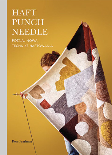 okładka Haft Punch Needle. Poznaj nową technikę haftowania
 książka | Rose Pearlman