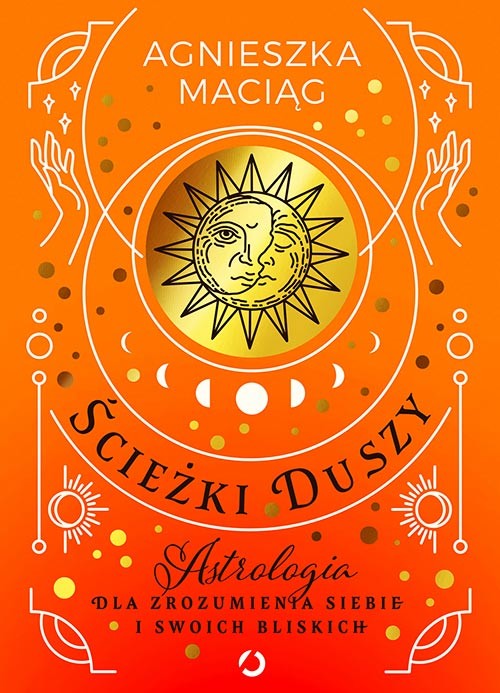 okładka Ścieżki duszy. Astrologia dla zrozumienia siebie i swoich bliskich książka | Agnieszka Maciąg