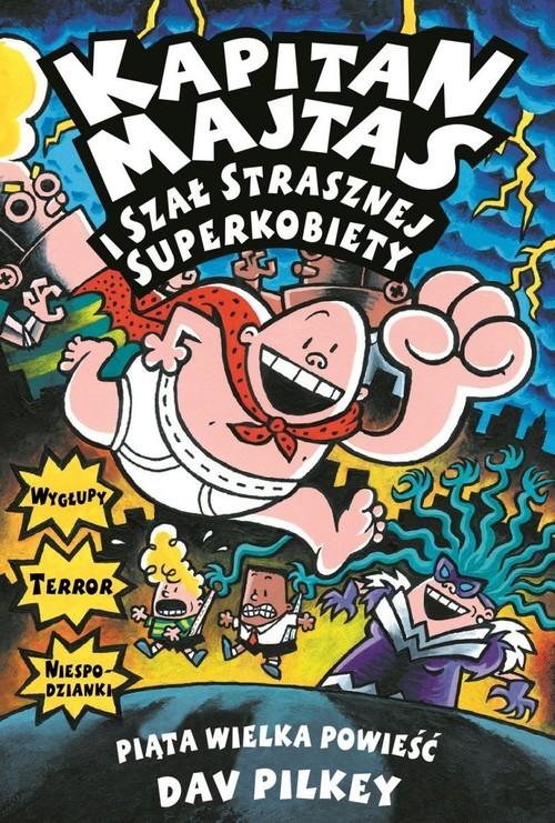 okładka Kapitan Majtas i szał Strasznej Superkobiety książka | Dav Pilkey