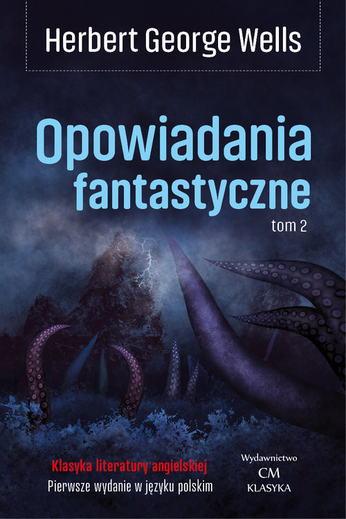 okładka Opowiadania fantastyczne Tom 2 książka | Herbert George Wells