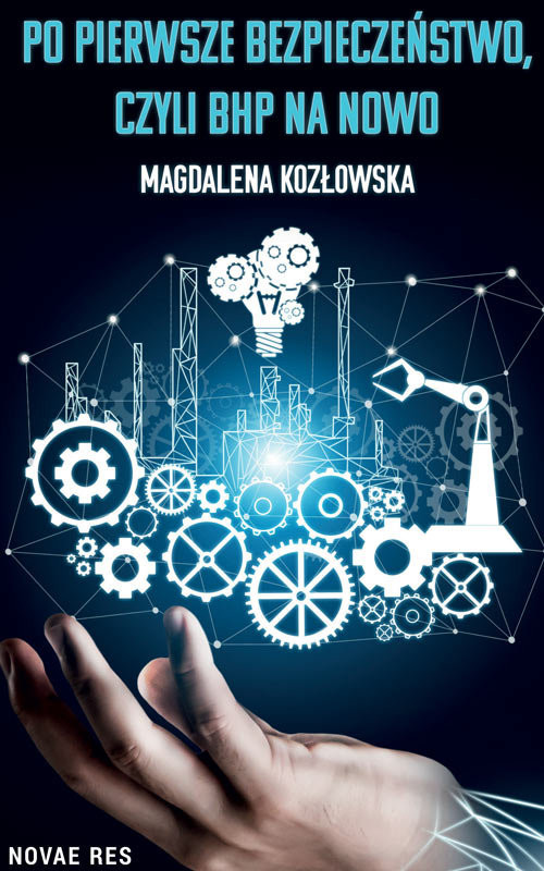 okładka Po pierwsze bezpieczeństwo czyli BHP na nowo książka | Magdalena Kozłowska