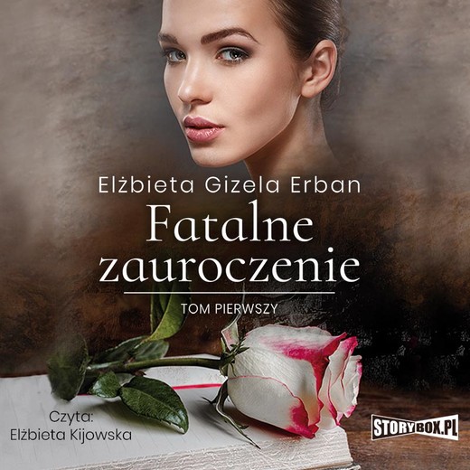 okładka Fatalne zauroczenie. Tom 1 audiobook | MP3 | Elżbieta Gizela Erban