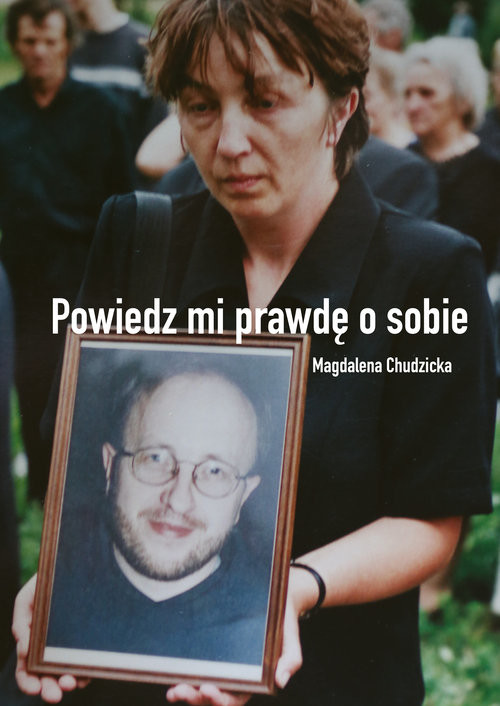 okładka Powiedz mi prawdę o sobie książka | Magdalena Chudzicka