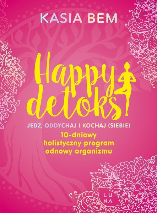 okładka Happy detoks Jedz. oddychaj i kochaj (siebie) książka | Kasia Bem