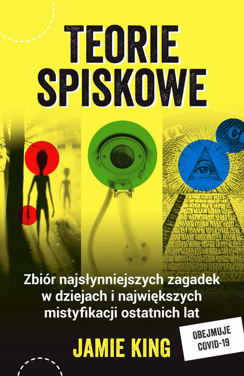 okładka Teorie spiskowe Zbiór najsłynniejszych zagadek w dziejach i największych mistyfikacji ostatnich lat książka | Jamie King