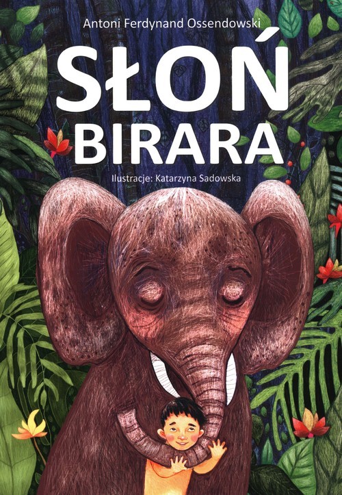 okładka Słoń Birara książka | Ferdynand Antoni Ossendowski