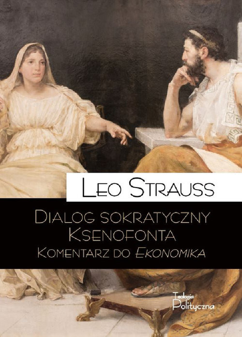 okładka Dialog sokratyczny Ksenofonta Komentarz do Ekonomika książka | Strauss Leo