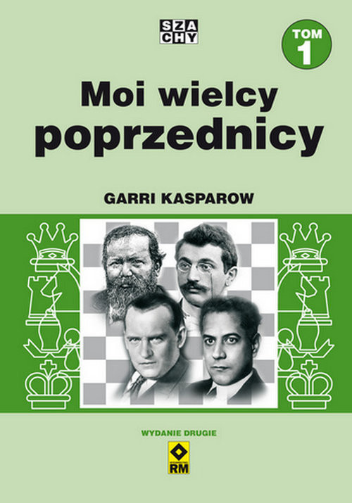 okładka Moi wielcy poprzednicy t. 1 książka | Garri Kasparow