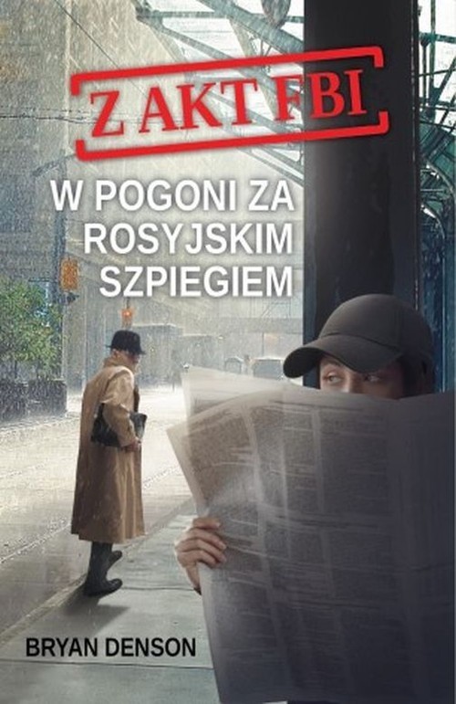 okładka W pogoni za rosyjskim szpiegiem. Seria Z akt FBI. Tom 2 książka | Bryan Denson