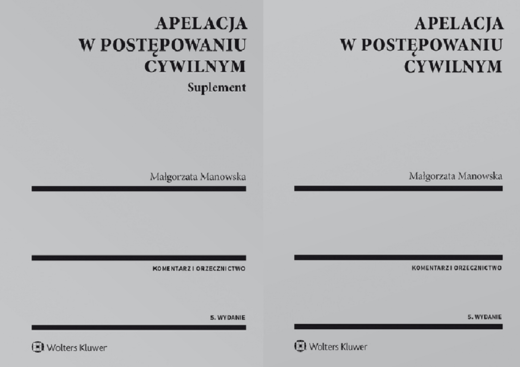 okładka Apelacja w postępowaniu cywilnym. Komentarz. Orzecznictwo. (pdf)  Stan prawny: 1 stycznia 2022 r.  Wydanie: 5 ebook | pdf | Małgorzata Manowska