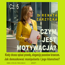 okładka Jak demaskować manipulanta i jego kłamstwa? Czym jest motywacja? Cz. 5 audiobook | MP3 | Renata Zarzycka Dr