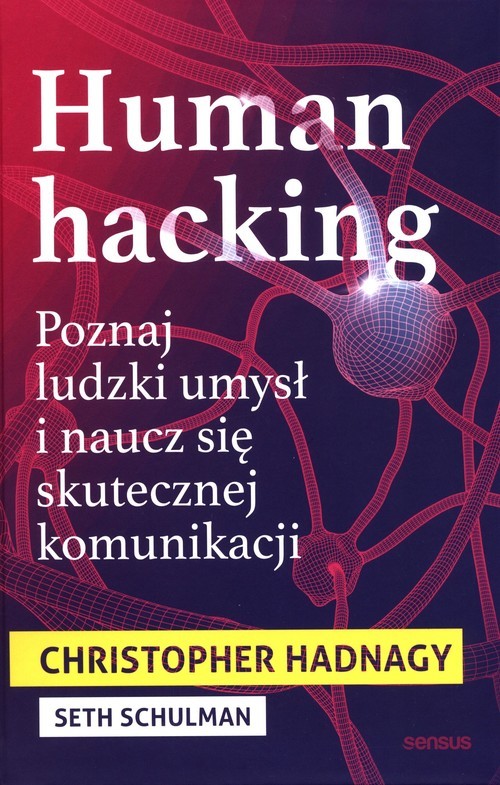 okładka Human hacking Poznaj ludzki umysł i naucz się skutecznej komunikacji książka | Christopher Hadnagy, Schulman Seth