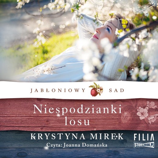 okładka Jabłoniowy sad. Tom 4. Niespodzianki losu audiobook | MP3 | Krystyna Mirek
